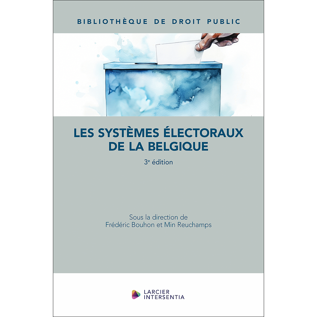 Les systèmes électoraux de la Belgique - 3e édition