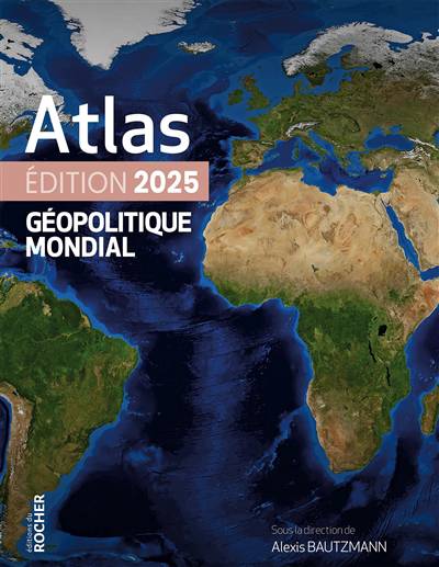 Atlas géopolitique mondial Edition 2025