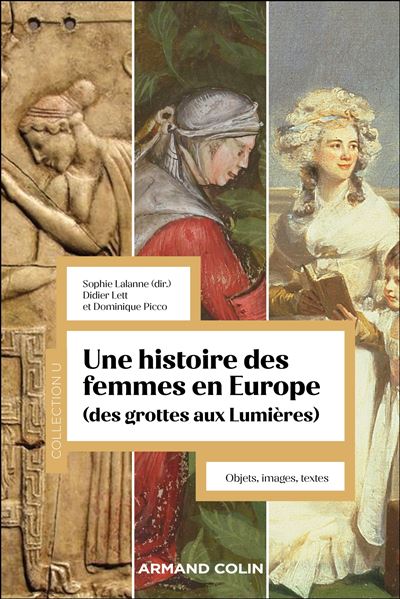 Une histoire des femmes en Europe, des grottes aux Lumières - Objets, textes, images