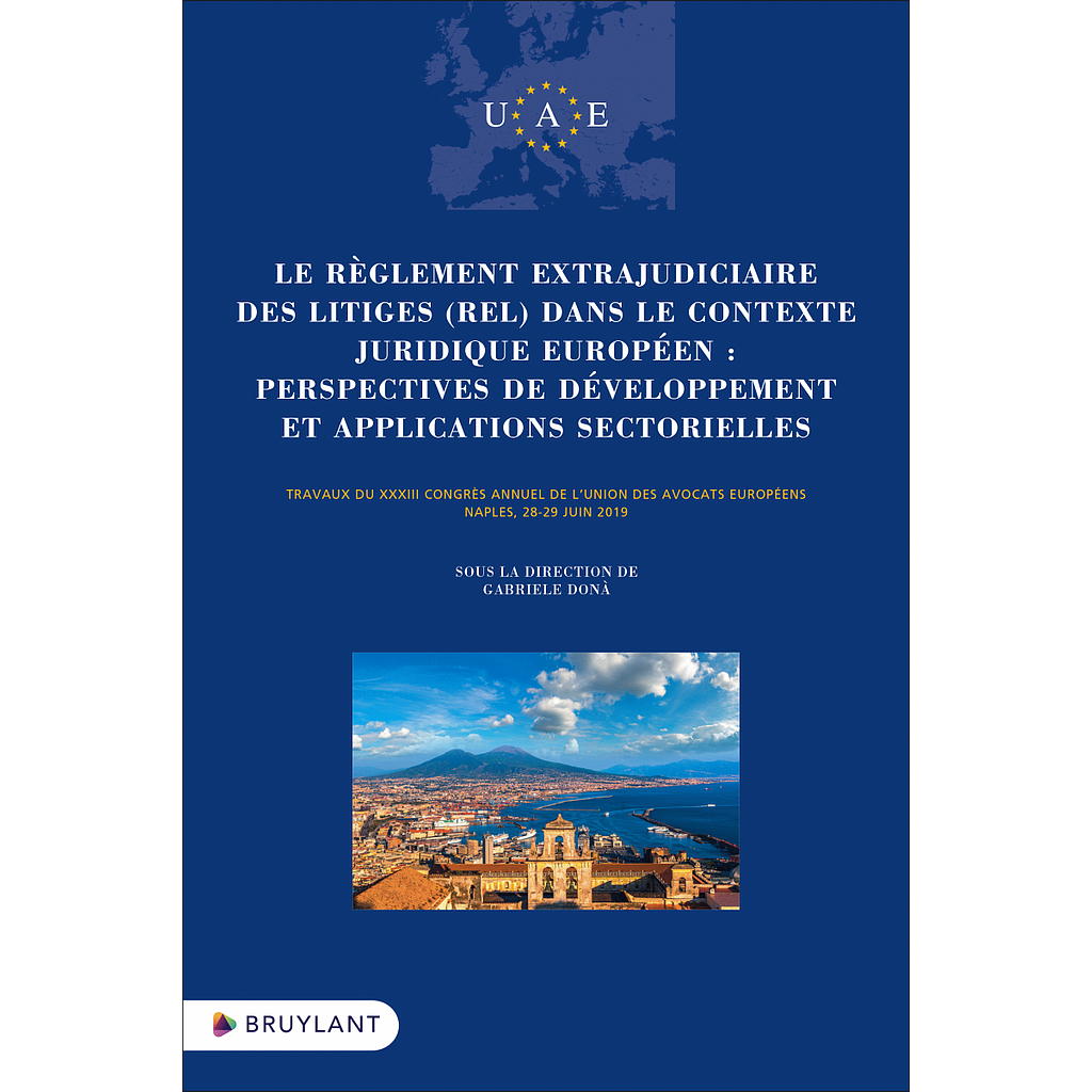Le règlement extrajudiciaire des litiges (REL) dans le contexte juridique européen - Perspectives de développement et applications sectorielles
