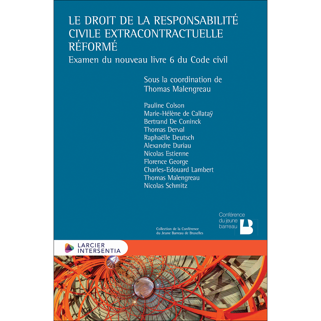 Le droit de la responsabilité civile extracontractuelle réformé - Examen du nouveau livre 6 du Code civil