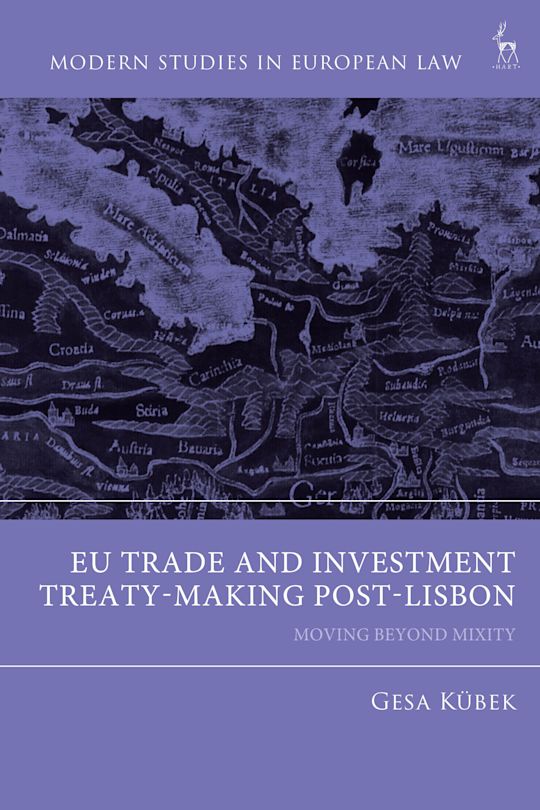 EU Trade and Investment Treaty-Making Post-Lisbon - Moving Beyond Mixity