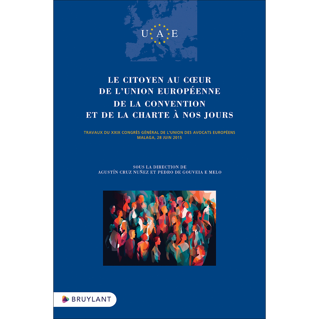 Le citoyen au coeur de l'Union européenne - De la Convention et de la Charte à nos jours