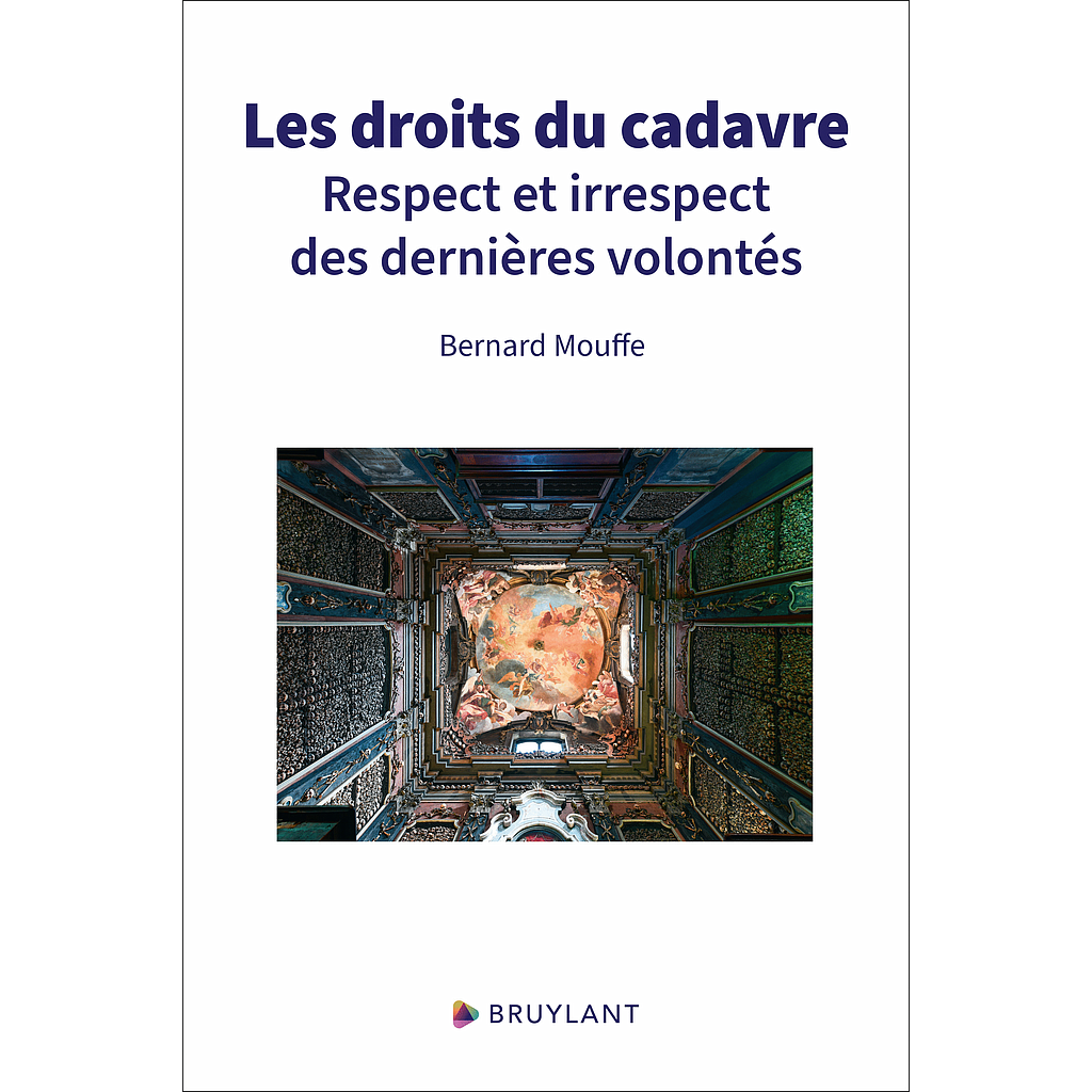 Les droits du cadavre - Respect et irrespect des dernières volontés