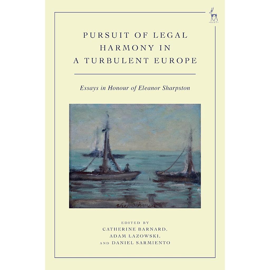 Pursuit of Legal Harmony in a Turbulent Europe - Essays in Honour of Eleanor Sharpston