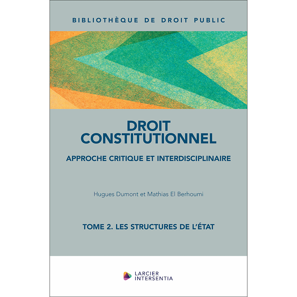 Droit constitutionnel - Tome 2. Les structures de l'État
