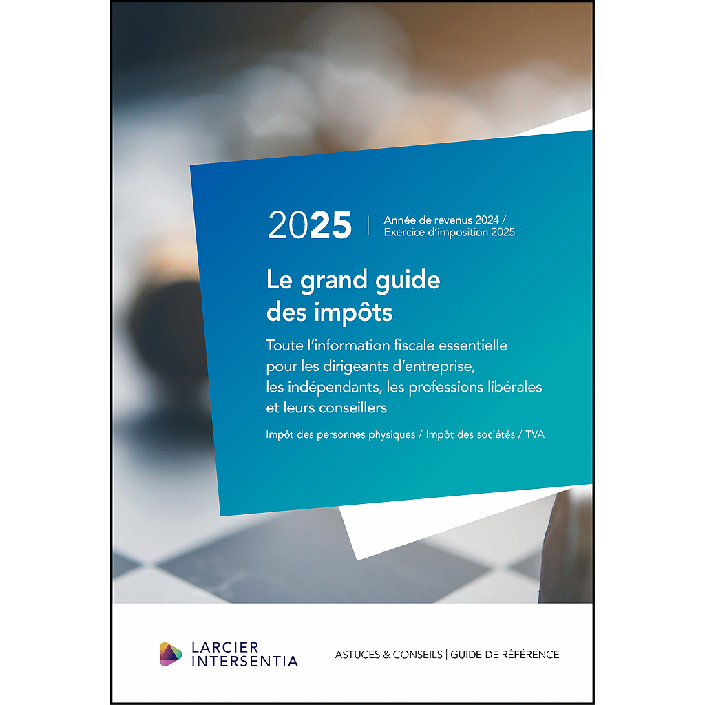 Le grand guide des impôts 2025 - Toute l'information fiscale essentielle pour les dirigeants d'entreprise, les indépendants, les professions libérales et leurs conseillers