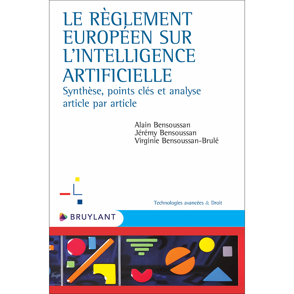 Le règlement européen sur l’intelligence artificielle - Synthèse, points clés et analyse article par article