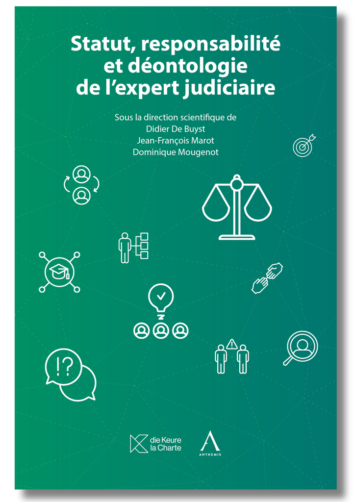 Statut, responsabilité et déontologie de l’expert judiciaire