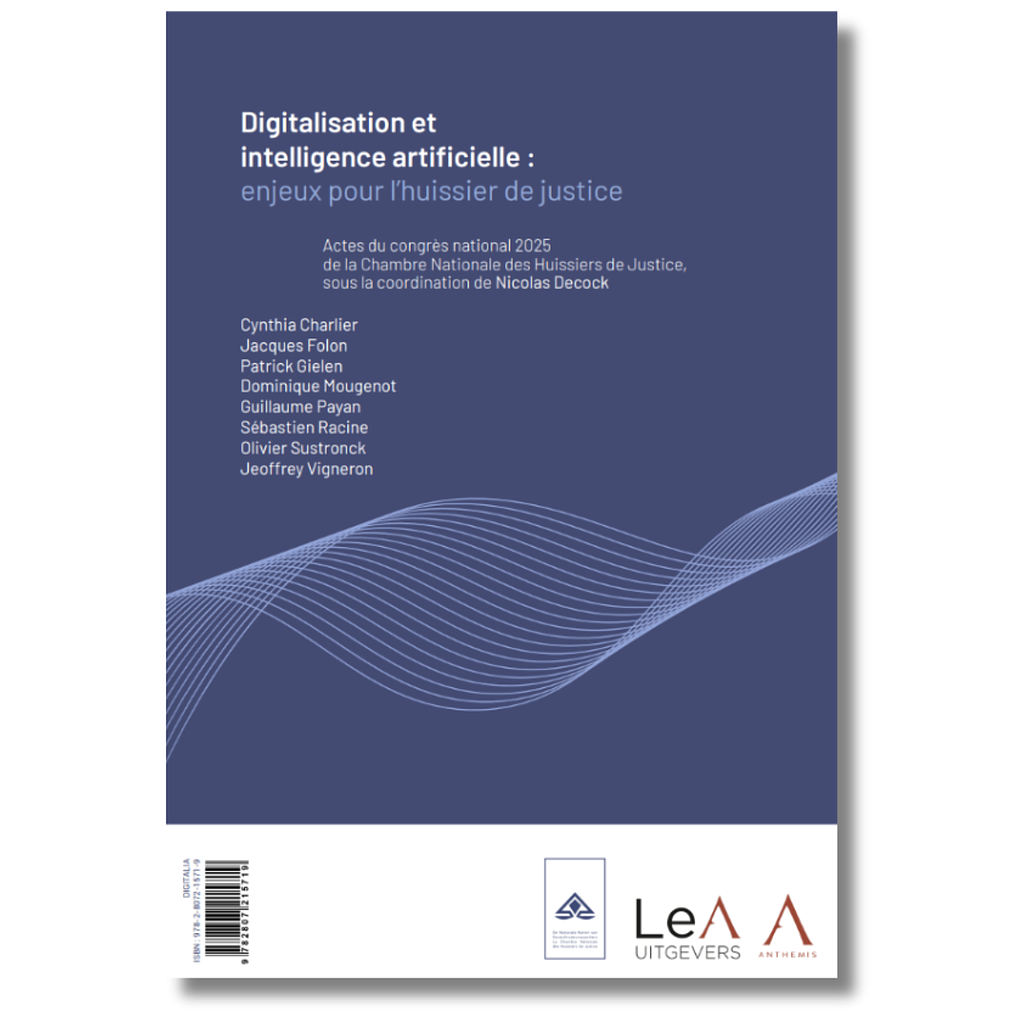 Digitalisation et intelligence artificielle - Enjeux pour l’huissier de justice - Digitalisering en artificiële intelligentie - uitdagingen voor de gerechtsdeurwaarder