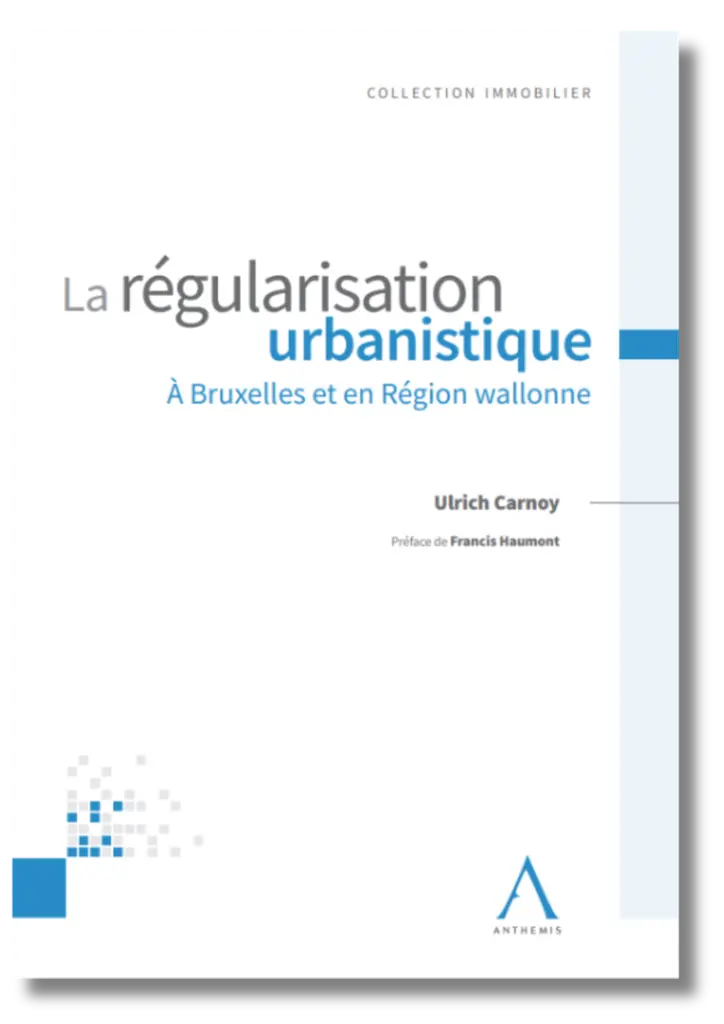 La régularisation urbanistique à Bruxelles et en Wallonie