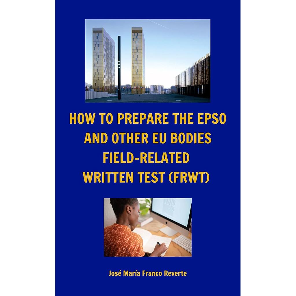 How to prepare the EPSO and other EU bodies Field-Related Written Test (FRWT)