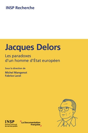 Jacques delors - Les paradoxes d'un homme d'etat européen