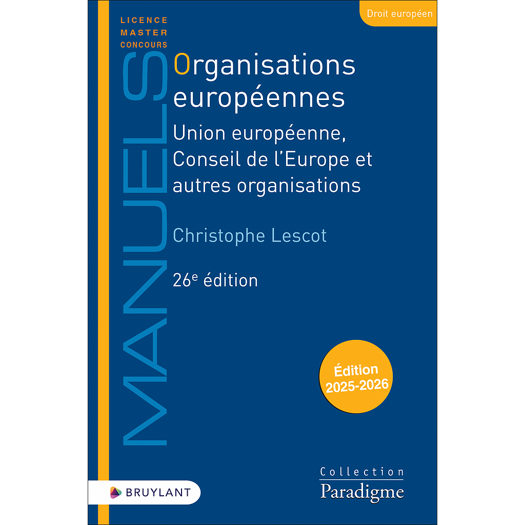 Organisations européennes - Union européenne, Conseil de l'Europe et autres organisations - 26ème édition 2025