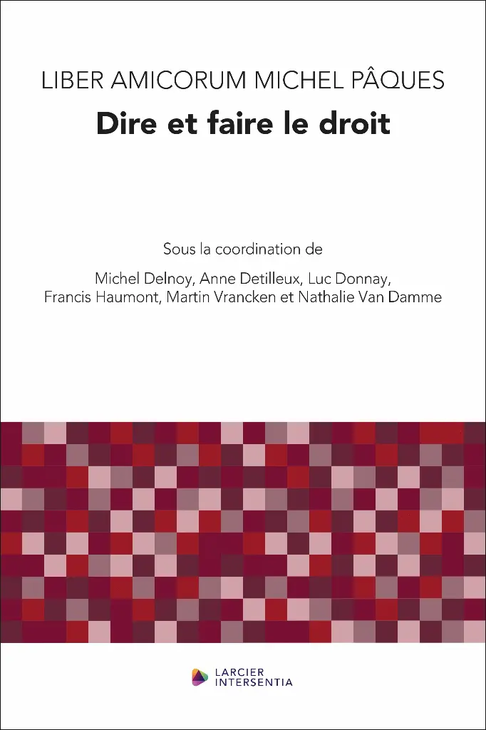  Liber Amicorum Michel Pâques Dire et faire le droit 