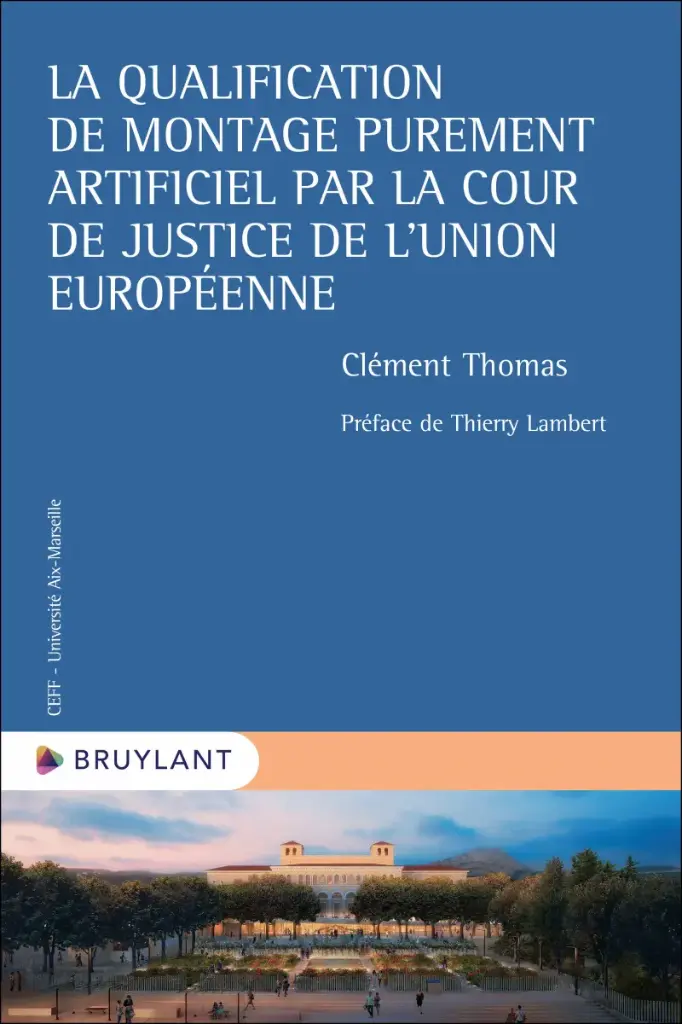 La qualification de montage purement artificiel par la Cour de justice de l’Union européenne