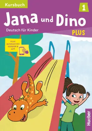 Jana und Dino PLUS 1, m. 1 Buch, m. 1 Beilage Deutsch für Kinder.Deutsch als Fremdsprache / Kursbuch plus interaktive Version