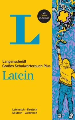 Langenscheidt Großes Schulwörterbuch Plus Latein, m. 1 Buch, m. 1 Beilage Latein-Deutsch/Deutsch-Latein, Mit Online-Zugang 