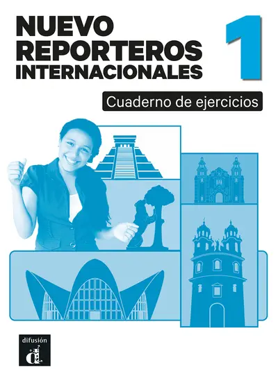 Nuevo Reporteros internacionales 1. Cahier d'exercices