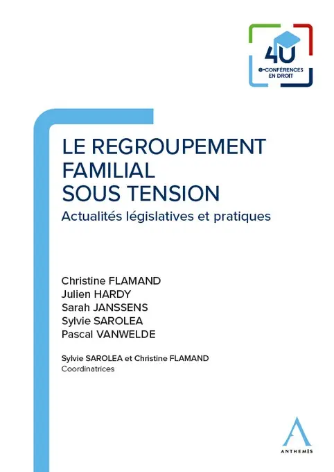 Le regroupement familial sous tension - Actualités législatives et pratiques