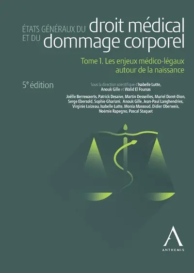 États généraux du droit médical et du dommage corporel — 5e édition Tome 1 : Les enjeux médico-légaux autour de la naissance
