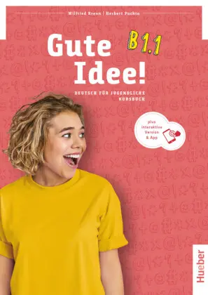 Gute Idee! B1.1, m. 1 Buch, m. 1 Beilage Deutsch für Jugendliche.Deutsch als Fremdsprache / Kursbuch plus interaktive Version