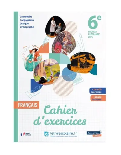 Français 6e 2025 - cahier d'exercices