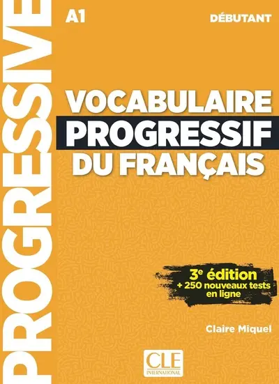Vocabulaire progressif du français - Niveau débutant (A1) -3 ème Edition
