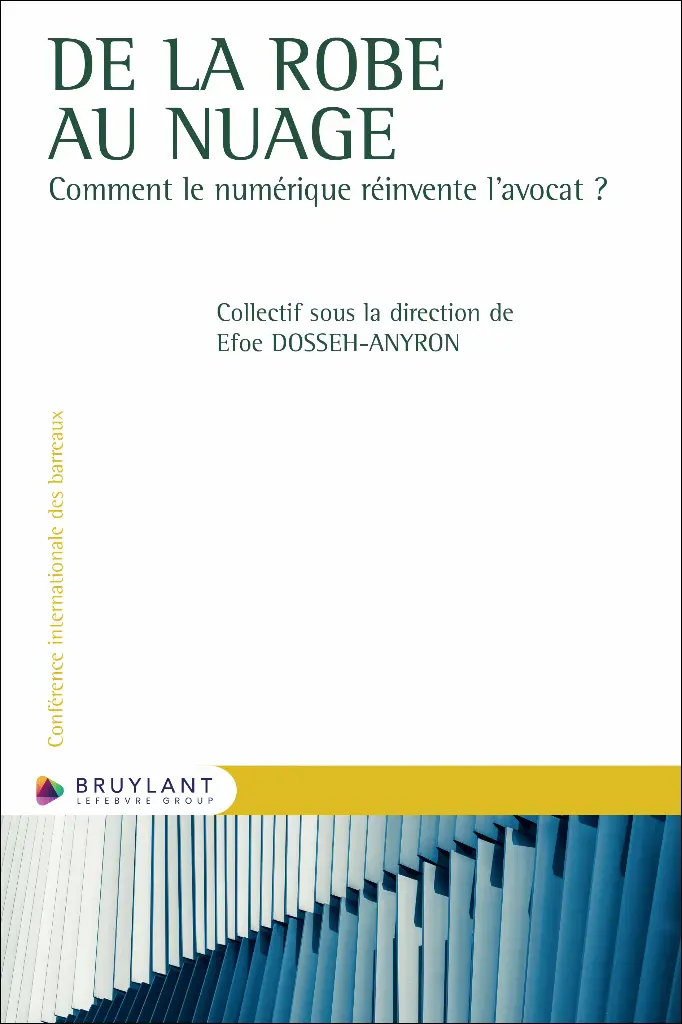  De la robe au nuage - Comment le numérique réinvente l’avocat ? 
