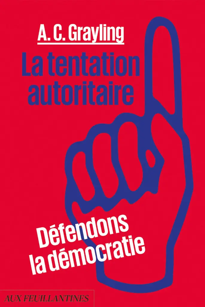 La tentation autoritaire - Défendons la démocratie