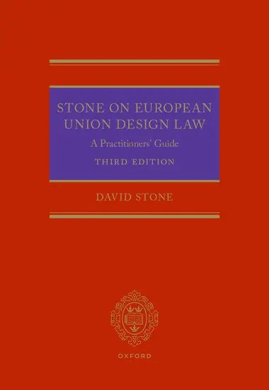 Stone on European Union Design Law - A Practitioners' Guide - Third Edition