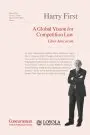 Harry First Liber Amicorum - A Global Vision for Competition Law 