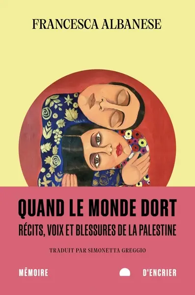Quand le monde dort - Récits, voix et blessures de la Palestine