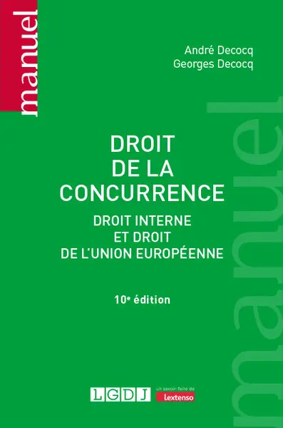 Droit de la concurrence - Droit interne et droit de l'Union européenne - 10ème Edition