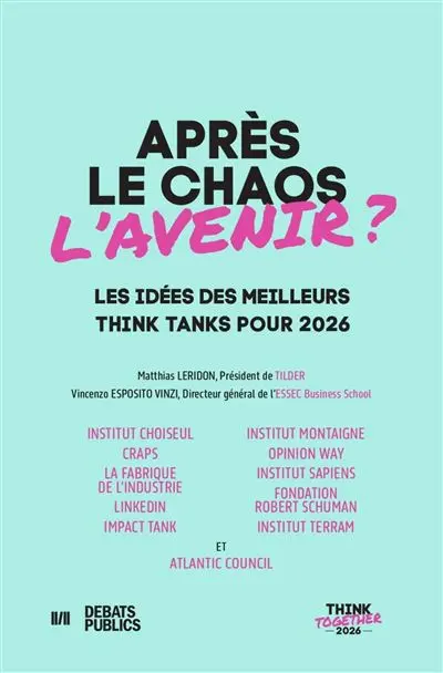 Après le chaos, l'avenir - Think Together 2026  Les idées des meilleurs think tanks pour 2026