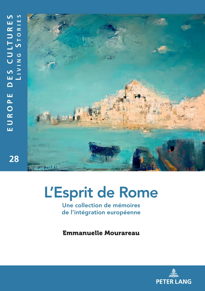 L’Esprit de Rome - Une collection de mémoires de l’intégration européenne