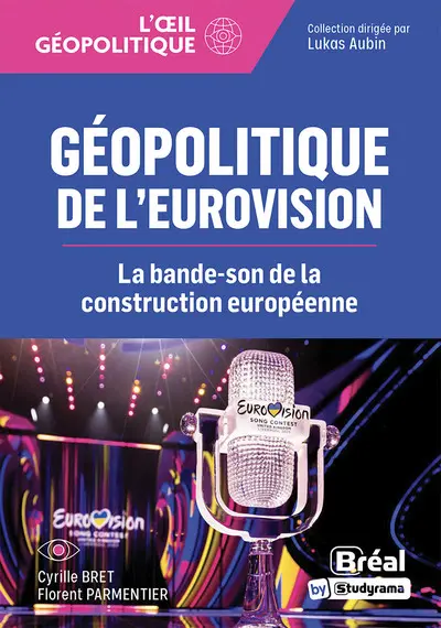 Géopolitique de l'Eurovision - La bande-son de la construction européenne
