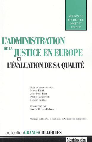 [9782707614124] L'administration de la justice en Europe et l'évaluation de sa qualité