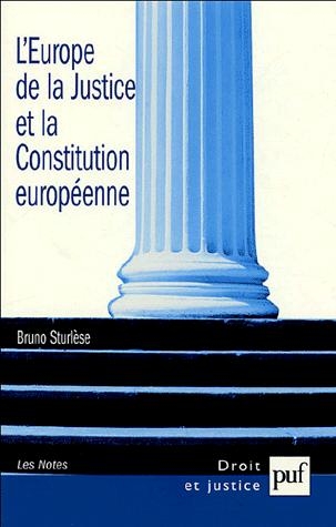 [9782130551546] L'Europe de la Justice et la Constitution européenne