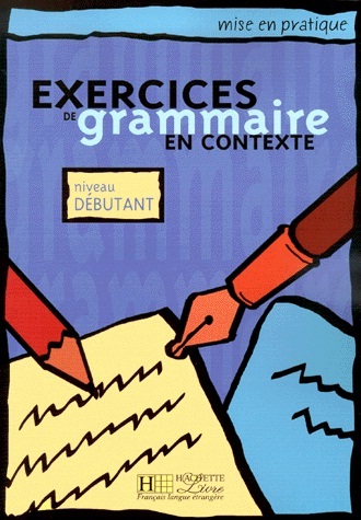 [9782011551337] Exercices de grammaire en contexte - Niveau débutant