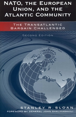 [9780742535732] NATO, the European Union, and the Atlantic Community: The Transatlantic Bargain Challenged - Second Edition