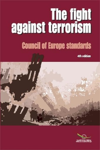 [9789287162779] The fight against terrorism - Council of Europe standards (4th edition) (2007)