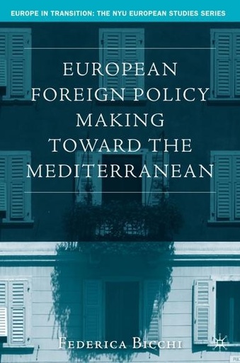 [9781403968647] European Foreign Policy Making Toward the Mediterranean