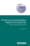 [9789041120816] The Quest for Environmental Regulatory Integration in the European Union: Integrated Pollution Prevention and Control, Environmental Impact Assessment and Major Accident Prevention