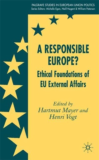[9781403988164] A Responsible Europe? Ethical Foundations of EU External Affairs
