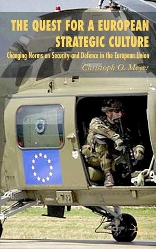 [9781403992802] The Quest for a European Strategic Culture - Changing Norms on Security and Defence in the European Union
