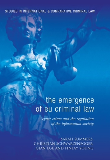 [9781841137278] THE EMERGENCE OF EU CRIMINAL LAW cyber ecrime and the regulation of the information society