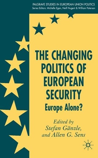 [9780230019942] The Changing Politics of European Security - Europe Alone?