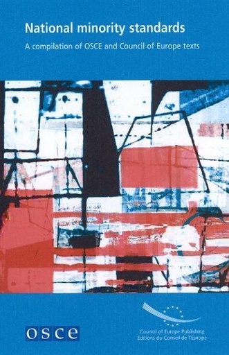 [9789287162205] National minority standards - A compilation of OSCE and Council of Europe texts (2007)