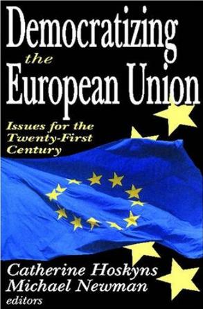 [9781412805698] Democratizing the European Union - Issues for the Twenty-first Century